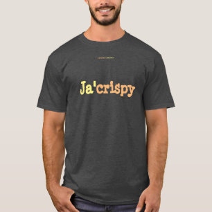 Ja'crispy T-shirt