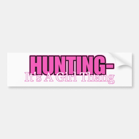 Jagen - Het is een meisje Thang Bumpersticker (Voorkant)