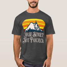 Jagen naar zonsondergangen niet salaris T-shirt