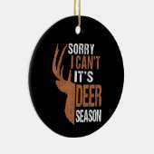 Jagen Sorry voor het hertenseizoen Grappige jager Keramisch Ornament (Rechts)