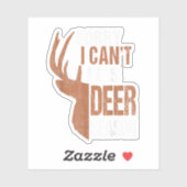 Jagen Sorry voor het hertenseizoen Grappige jager  Sticker (Vel)