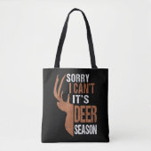 Jagen Sorry voor het hertenseizoen Grappige jager  Tote Bag (Voorkant)