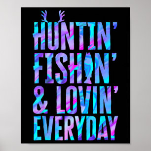 Jagen Vissen En Elke Dag Liefhebben Jagen Vissen Poster