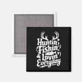 Jagen Vist elke dag liefdevol Shirt Hunter Fish Magneet (Voorkant / Achterkant)