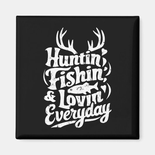 Jagen Vist elke dag liefdevol Shirt Hunter Fish Magneet (Voorkant)