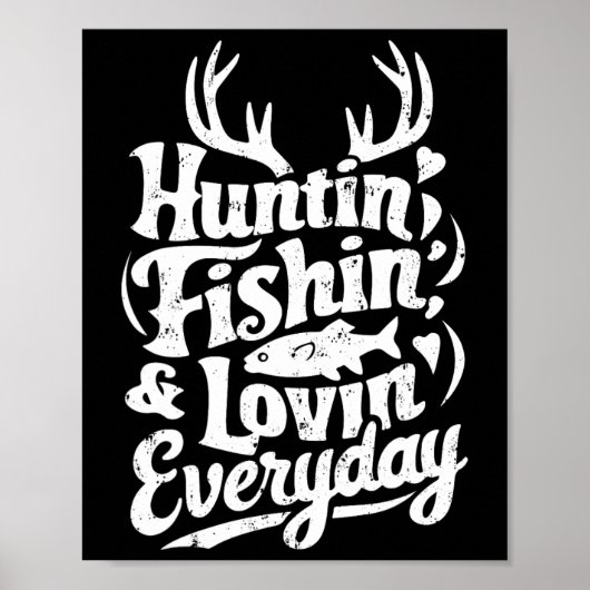 Jagen Vist elke dag liefdevol Shirt Hunter Fish Poster (Voorkant)