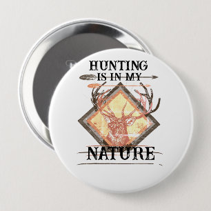 Jagen zit in mijn natuur, grappige hertenjager ronde button 4,0 cm