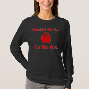Jagers doen het... voor de hinde. t-shirt