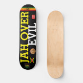 JAH OVER EVIL Skateboard (Voorkant)