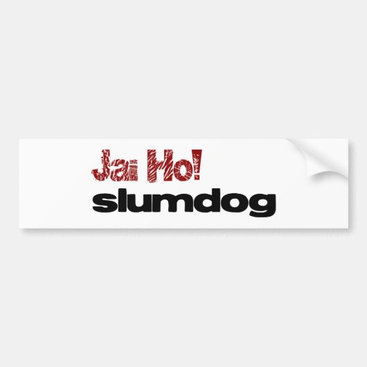 Jai Ho. Slumdog Bumpersticker (Voorkant)