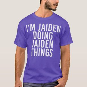 JAIDEN DOING JAIDEN THINGS Name Funny Birthday T-shirt