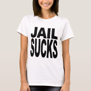 Jail Sucks T-shirt