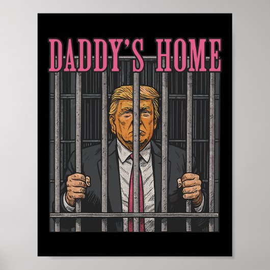 Jailed Leader Humor Statement Daddy's Home Anti Tr Poster (Voorkant)