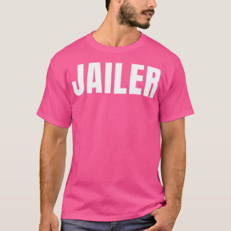 Jailer Funny Job Title Professional Birthday Gift  T-shirt