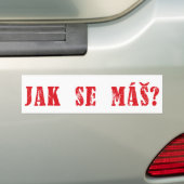Jak se máš?  Tsjechische Groet - Jak se mas? Bumpersticker (Op auto)
