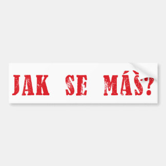 Jak se máš? Tsjechische Groet - Jak se mas? Bumpersticker