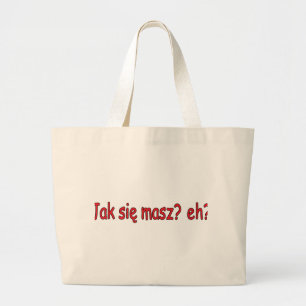 Jak Sie Masz, hè? Grote Tote Bag