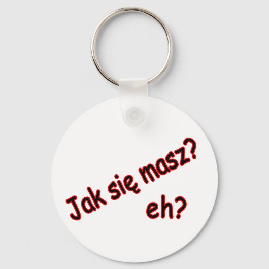Jak Sie Masz, hè? Hoek Sleutelhanger (Voorkant)