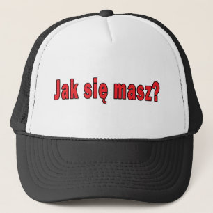 jak sie masz? - Hoe gaat het met u Trucker Pet
