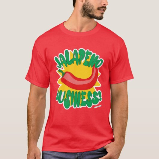 Jalepeno Business Hot Pepper Humor Slogan T-shirt (Voorkant)