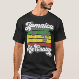 Jamaica Me Crazy Rasta Roots Rock Reggae Jamaican T-shirt