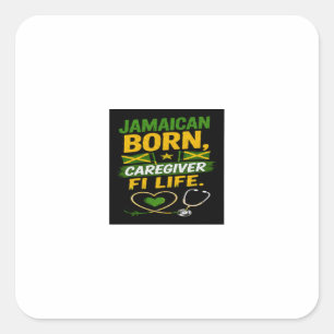 Jamaicaans Geboren Verzorger voor het Leven Vierkante Sticker