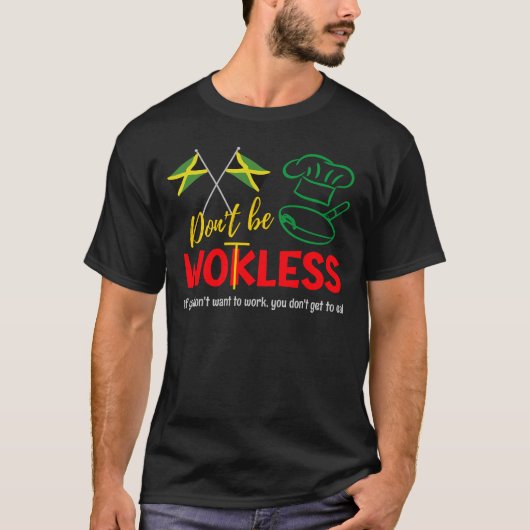 Jamaicaanse Humor NIET WERKLOOS (Wotless) T-shirt (Voorkant)