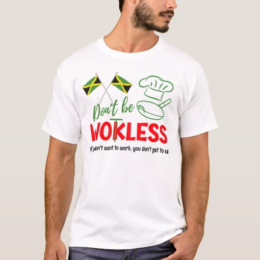 Jamaicaanse Patois Humor NIET WERKLOOS (Wotless) T-shirt (Voorkant)