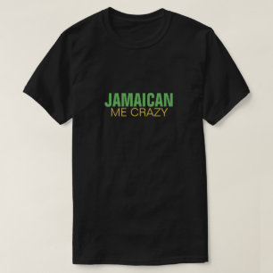 Jamaican Me Crazy T-shirt