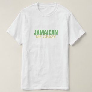 Jamaican Me Crazy T-shirt