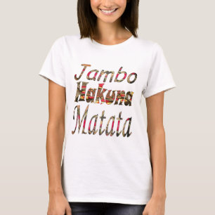 Jambo Hakuna Matata! Afrikaanse  kunst print T-shirt