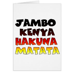 Jambo Kenya Hakuna Matata
