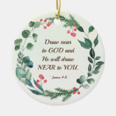 James 4:8 Draw nabij God Kerstmis Keramisch Ornament (Voorkant)