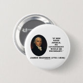 James Madison, als Mannen Angels waren zou geen go Ronde Button 5,7 Cm (Voorkant /achterkant)