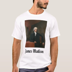 james_madison_by_gilbert_stuart, James Madison, .. T-shirt