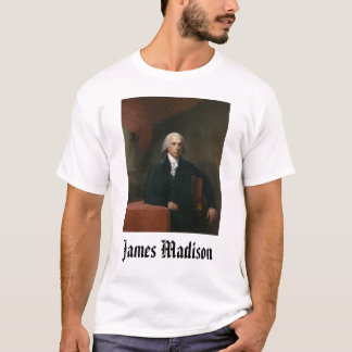 james_madison_by_gilbert_stuart, James Madison, .. T-shirt
