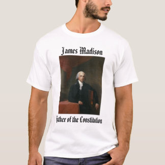 james_madison_by_gilbert_stuart, James Madison, .. T-shirt