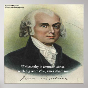 James Madison Filosofie/Gewoon Zinnen Quote Poster