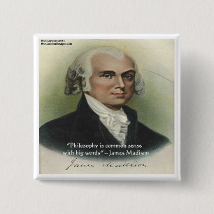 James Madison "Filosofie/Gewoon Zinnige" Citaat Vierkante Button 5,1 Cm