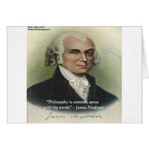James Madison "Philosophy/Common Sense" Citaat