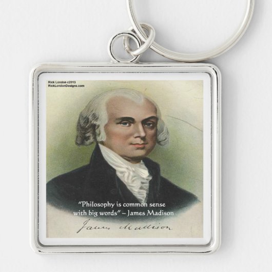 James Madison "Philosophy/Common Sense" Citaat Sleutelhanger (Voorkant)