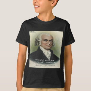 James Madison "Philosophy/Common Sense" Citaat T-shirt