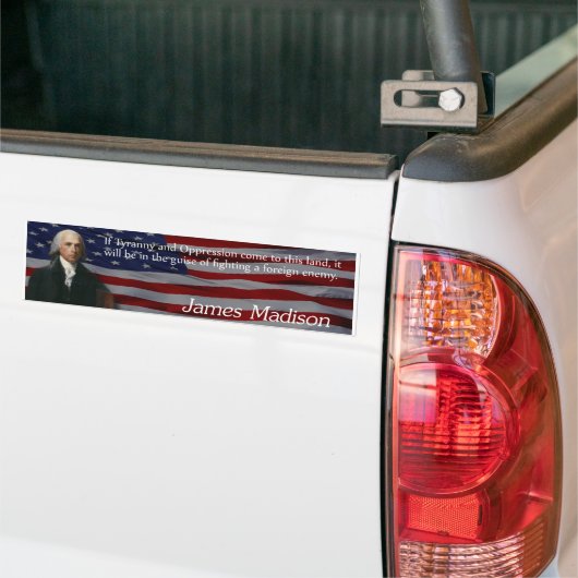 James Madison Tyranny Bumpersticker (Op Truck)