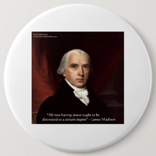 James Madison "Wantrouw Macht" Wijsheid Citaat Cad Ronde Button 6,0 Cm