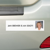 Jan Brewer is een idioot Bumpersticker (Op auto)