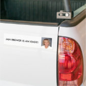 Jan Brewer is een idioot Bumpersticker (Op Truck)