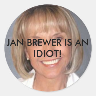 Jan Brewer is een idioot Ronde Sticker