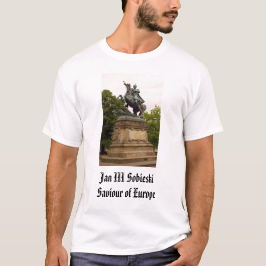 Jan III Sobieski, Jan III Sobieski Saviour of Eu.. T-shirt (Voorkant)