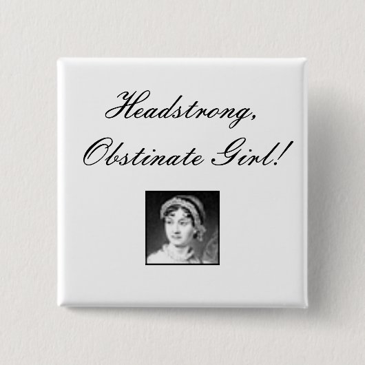 jane_austen, hoofdman, Obstinate Girl! Vierkante Button 5,1 Cm (Voorkant)