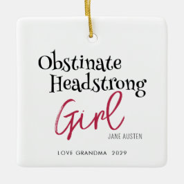 Jane Austen Obstinate Girl Quote Keramisch Ornament
